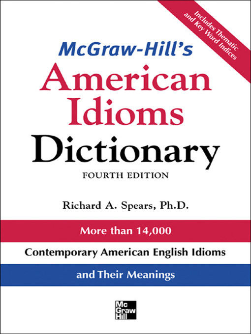 Title details for McGraw-Hill's Dictionary of American Idioms Dictionary by Richard A. Spears - Available